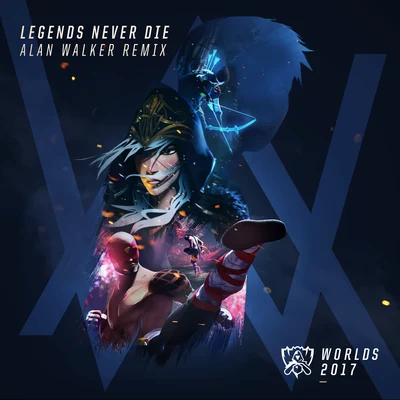 Legends Never Die (Alan Walker Remix) 專輯 Danny McCarthy/英雄聯盟