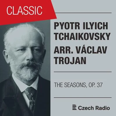 Pyotr Ilyich Tchaikovsky: The Seasons, Op. 37 (arr. Václav Trojan) 专辑 Michael McHale/Prague Radio Symphony Orchestra/Tatiana Primak-Khoury/Sergio Monteiro/Elisaveta Blumina