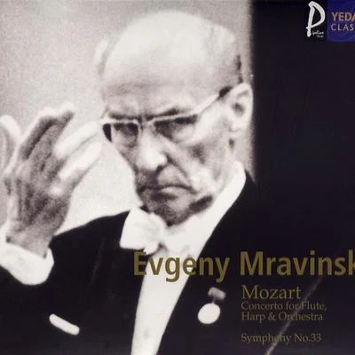 Evgeny MravinskyLeningrad Philharmonic Mozart : Concerto For Flute, Harp & OrchestraSymphony No.33