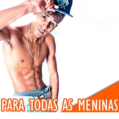 Para Todas as Meninas 专辑 MC Livinho/Damar Jackson