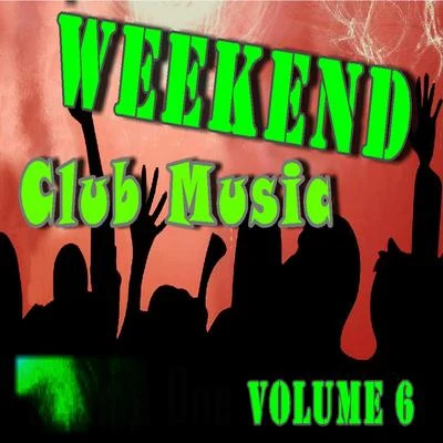 Weekend Club Music, Vol. 6 (Special Edition) 專輯 Mike Smith/Paul Jones/Zoom Karaoke/Dave Clark/Michael Smith