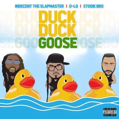 Duck Duck Goose (feat. D-LO & Stooie Bro) 專輯 Singular/Indecent The Slapmaster/Gata Mas Firme