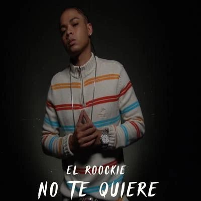 No Te Quiere 专辑 El Roockie