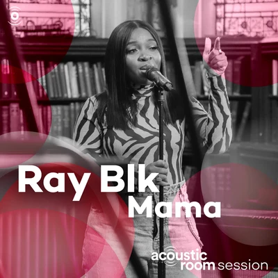 Mama (Acoustic Room Session) 專輯 Ray Blk/Carmody/Courage