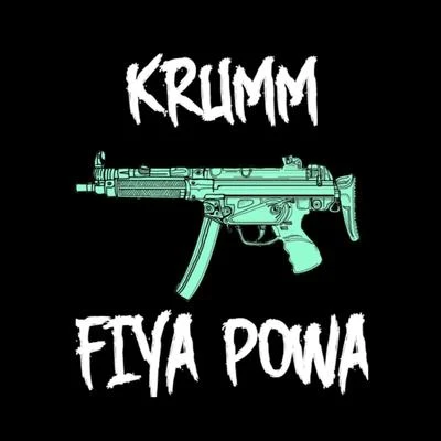 Fiya Powa - Single 专辑 Krumm