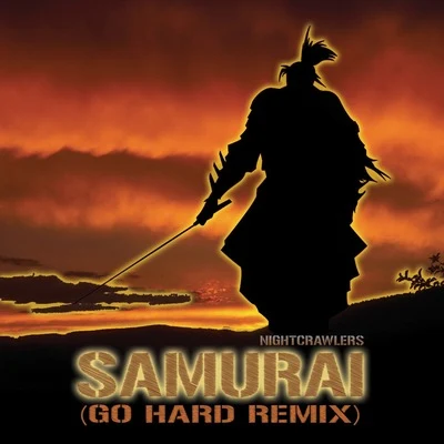 Nightcrawlers Samurai (go Hard Remix)