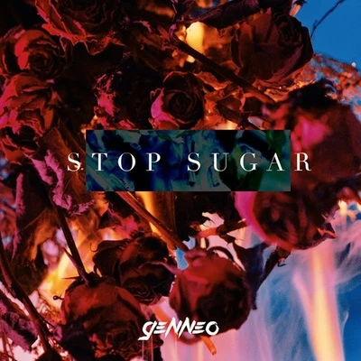 Stop Sugar 專輯 Casper卡斯柏/GenNeo梁根榮