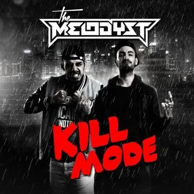 Kill Mode 專輯 The Melodyst/Mc Tha Watcher