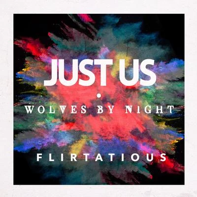 Just UsWolves By Night Flirtatious