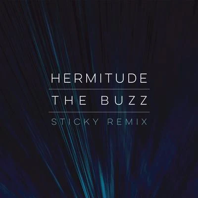 The Buzz (feat. Mataya & Young Tapz) [Sticky Remix] 专辑 Hermitude/Vic Mensa