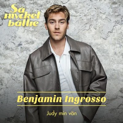 Judy min vän 专辑 Benjamin Ingrosso/FELIX SANDMAN