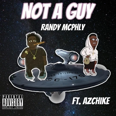 Not a Guy (feat. Azchike) 專輯 Randy McPhly