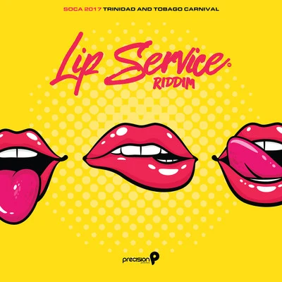 Lip Service Riddim (Soca 2017 Trinidad and Tobago Carnival) 专辑 Precision Productions/Kerwin Du Bois