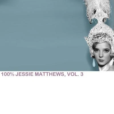 100% Jessie Matthews, Vol. 3 專輯 Jack Buchanan/Jessie Matthews