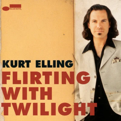 Kurt Elling Flirting With Twilight