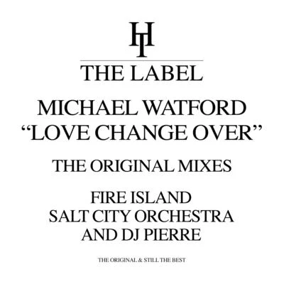 Love Change Over (The Original Mixes) 专辑 Michael Watford