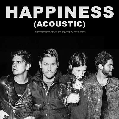 HAPPINESS (Acoustic) 專輯 Needtobreathe