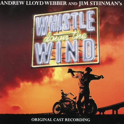 Whistle Down The Wind (Original Cast Recording) 專輯 Andrew Lloyd Webber