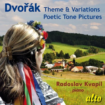 DVOŘÁK, A.: Theme and Variations, Op. 36Poetic Tone Pictures (Kvapil) 专辑 Josef Palenicek/Radoslav Kvapil/Stanislav Apolín/Sasa Vectomov