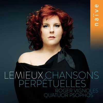 Marie-Nicole LemieuxBadischer StaatsopernchorChoeur Philharmonique de StrasbourgOrchestre Philharmonique De StrasbourgJohn NelsonChoeur de lOpéra national du Rhin Chansons perpétuelles