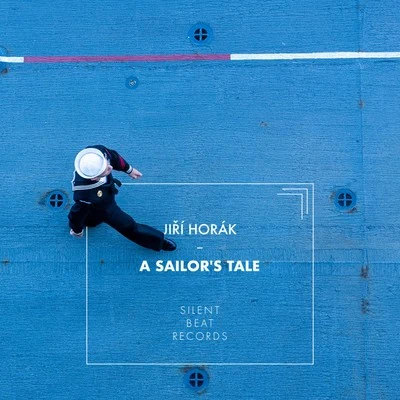 A Sailor&#x27;s Tale 专辑 Jiří Horák