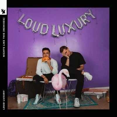 Loud Luxury Nights Like This (Remixes)