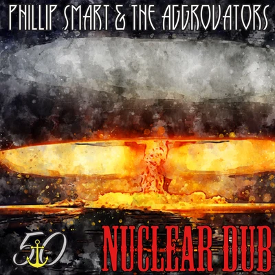 Nuclear Dub (Bunny &#x27;Striker&#x27; Lee 50th Anniversary Edition) 专辑 The Aggrovators/Tommy McCook