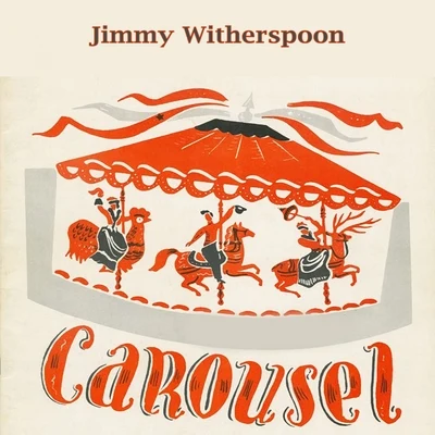 Carousel 专辑 Jimmy Witherspoon