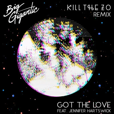 Got The Love (Kill The Zo Remix) 專輯 Big Gigantic