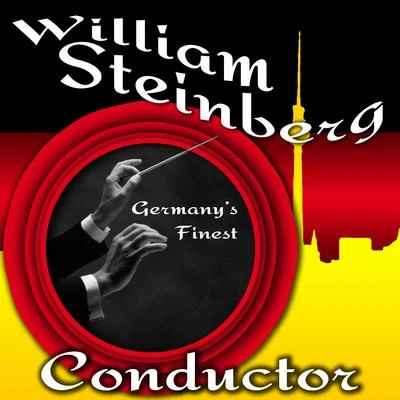 Germany&#x27;s Finest Conductor 专辑 William Steinberg