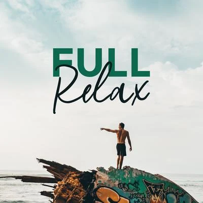 Full Relax: Chill Out 2019 專輯 Café Ibiza Chillout Lounge/Deep Lounge