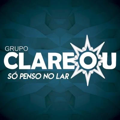 Só Penso No Lar - Single 专辑 Grupo Clareou/Bom Gosto