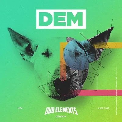 Dub ElementsGancher & Ruin Hey!Like This