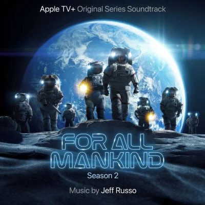 For All Mankind: Season 2 (Apple TV+ Original Series Soundtrack) 专辑 Jeff Russo/The Theme Tune Kids