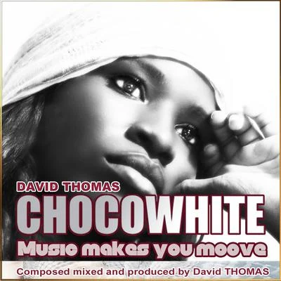 Chocowhite 專輯 David Thomas