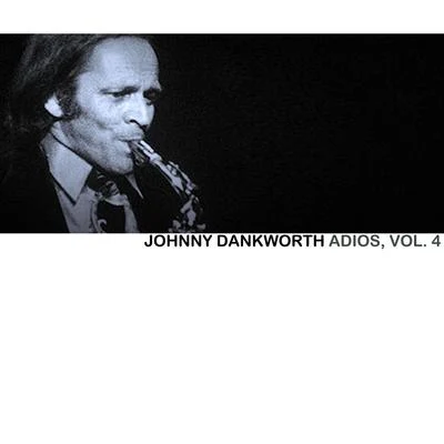 Adios, Vol. 4 專輯 Johnny Dankworth/Cleo Laine/Jimmy Deucher/Victor Feldman/Ronnie Scott