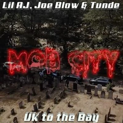 Lil AJHDBlast HolidayLil Rod Mob City (Uk to the Bay)