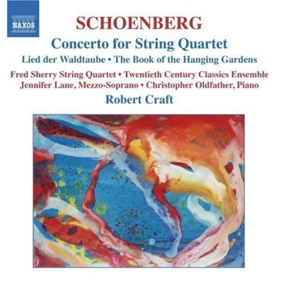 Schoenberg: Concerto for String QuartetLied der WaldtaubeThe Book of the Hanging Gardens 專輯 Bernhard Schneider/Chris Merritt/Irena Bespalovaite/Ulrich Frisch/Sasa Vrabac