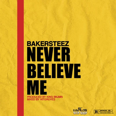 Never Believe Me 专辑 Bakersteez/Projexx/TGUT