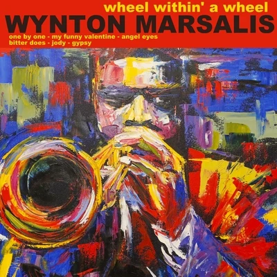 Wheel Within a Wheel 專輯 Wynton Marsalis