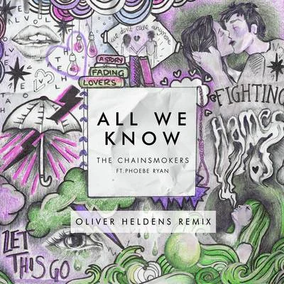 Oliver Heldens/The Chainsmokers All We Know (Oliver Heldens Remix Radio Edit)