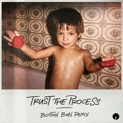 Trust The Process (Boston Bun Remix) 專輯 Boston Bun/Sister Sledge/Escort/Breakbot/Pleasure Pump