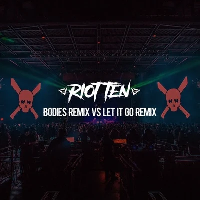 Riot TenDJ DieselT-Wayne Bodies VS. Let It Go (Riot Ten Remix)