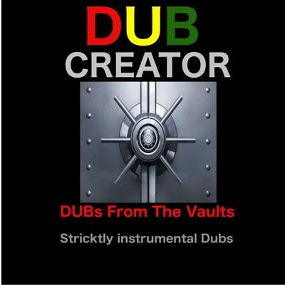 Dubs from the Vaults (Instrumental Version) 專輯 Dubcreator