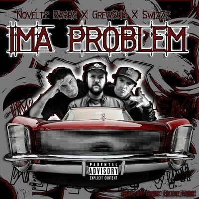 Ima Problem (feat. Swizzz) 專輯 Grewsum