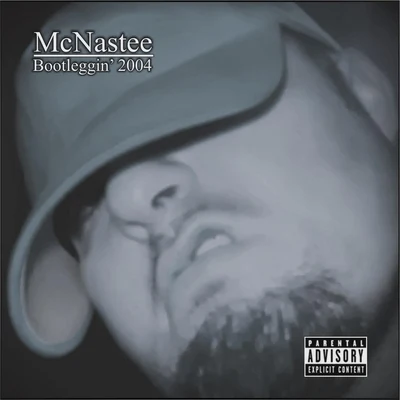 Bootleggin 2004 專輯 McNastee