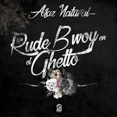 Un Rude Bwoy en el Ghetto 专辑 Afaz Natural/Nfx