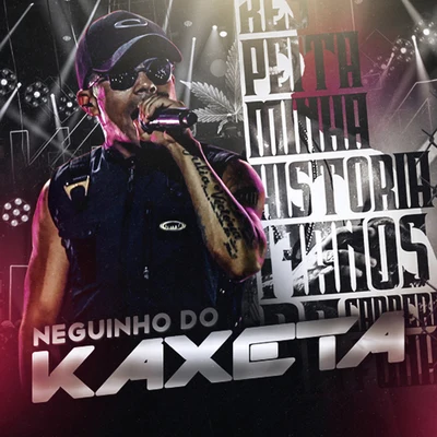 Respeita Minha História 17 Anos 專輯 Mc Neguinho do Kaxeta/MC Guime/Mc Leozinho ZS/MC Joãozinho VT