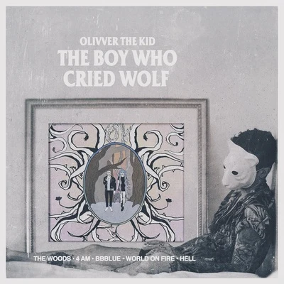 The Boy Who Cried Wolf 專輯 Olivver the Kid