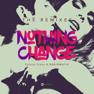 Nothing Change - Remixes 专辑 RADIØMATIK